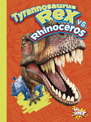 cover image of Tyrannosaurus Rex vs. Rhinoceros